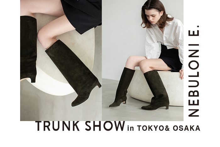 NEBULONI E. TRUNK SHOW｜Tokyo & Osaka